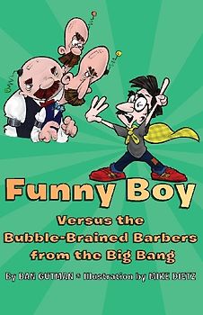 Funny Boy Versus the Bubble-Brained Barbers from the Big Bang