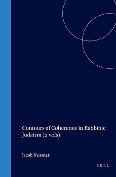 Contours of Coherence in Rabbinic Judaism (2 Vols)