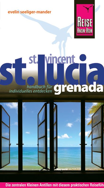 Reise Know-How St. Lucia, St. Vincent, Grenada. Reiseführer für individuelles Entdecken