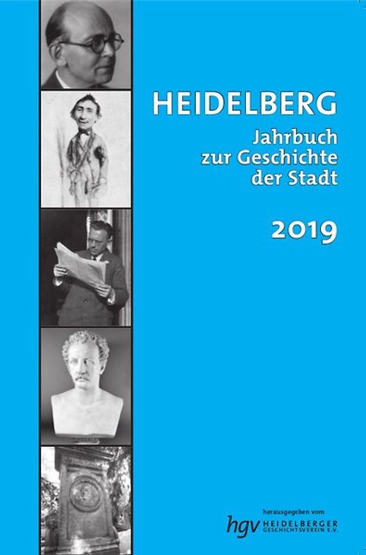 Heidelberg. Jahrbuch zur Geschichte der Stadt 2019, JG. 23