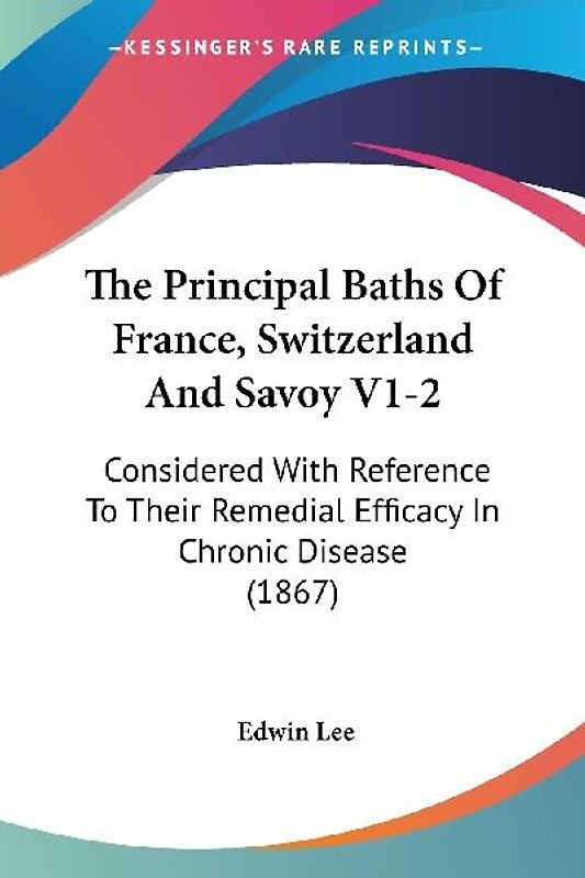 The Principal Baths Of France, Switzerland And Savoy V1-2