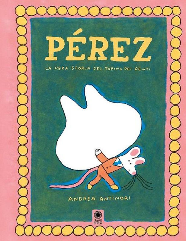 Pérez. La vera storia del topino dei denti