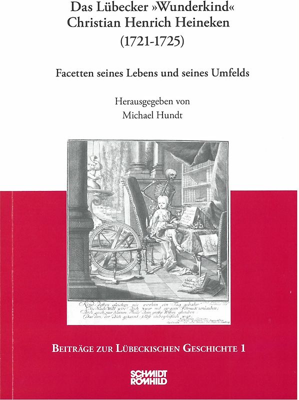 Das Lübecker "Wunderkind" Christian Henrich Heineken (1721-1725)