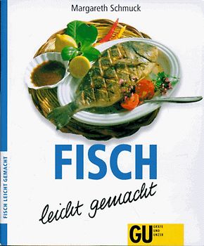 Fisch leicht gemacht. Fisch aus dem Fluss oder aus dem Meer, frisch oder tiefgekühlt - raffiniert zubereitet schmeckt er immer