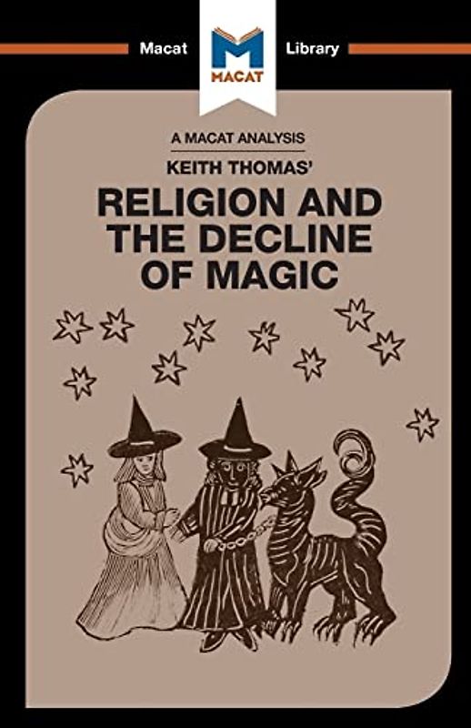 Religion and the Decline of Magic (The Macat Library)