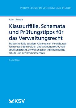 Klausurfälle, Schemata und Prüfungstipps für das Verwaltungsrecht