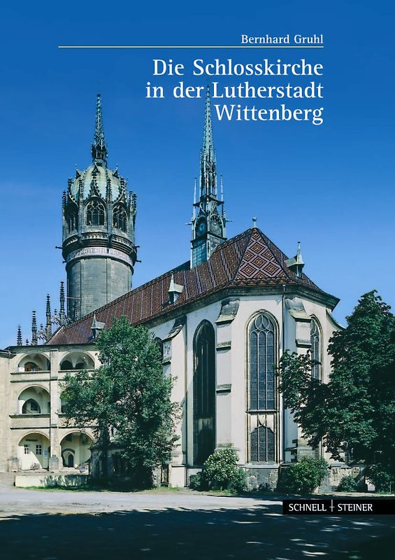 Die Schloßkirche in der Lutherstadt Wittenberg