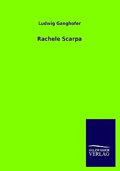 Rachele Scarpa - Ganghofer, Ludwig
