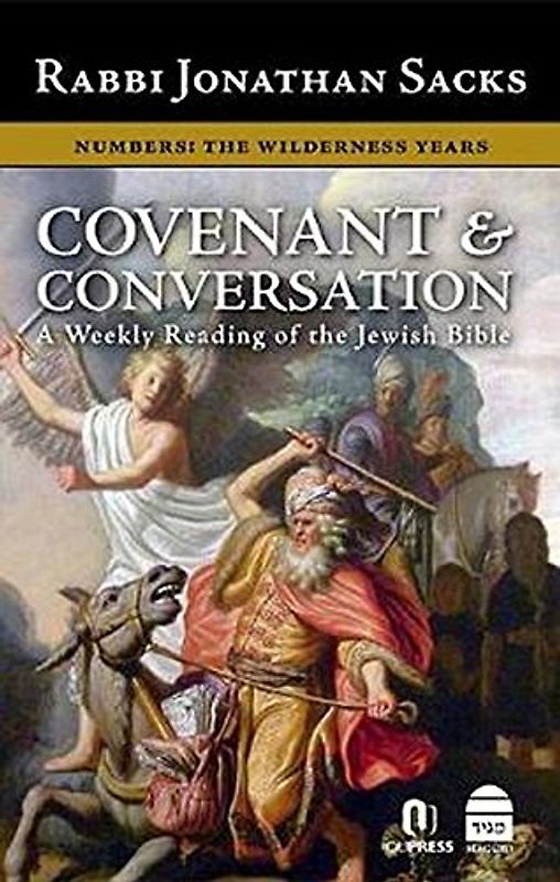 COVENANT & CONVERSATION NUMBER: The Wilderness Years (Covenant & Conversation: a Weekly Reading of the Jewish Bible)