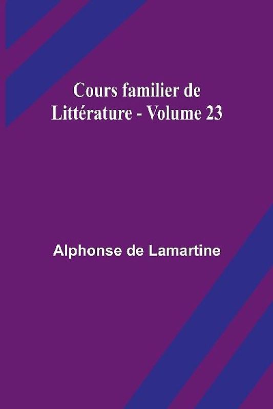 Cours familier de Littérature - Volume 23