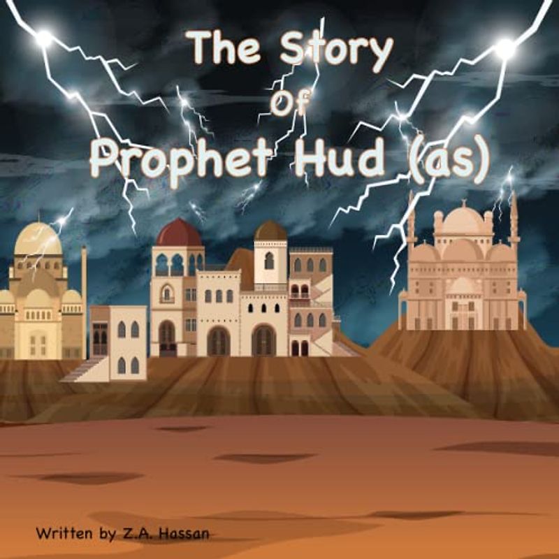 The Story of Prophet Hud (Prophets of Allah: Inspiring Stories of Dedication and Devotion, Band 4)