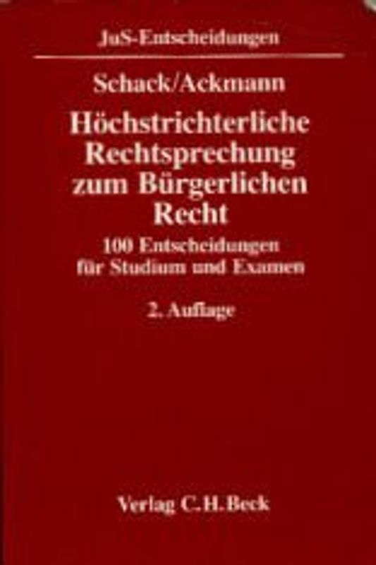 Höchstrichterliche Rechtsprechung zum Bürgerlichen Recht. 100 Entscheidungen für Studium und Examen