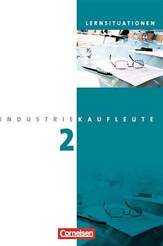Industriekaufleute - Ausgabe 2011 - 2. Ausbildungsjahr: Lernfelder 6-9