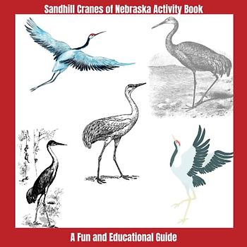 Sandhill Cranes of Nebraska Activity Book: A Fun and Educational Guide