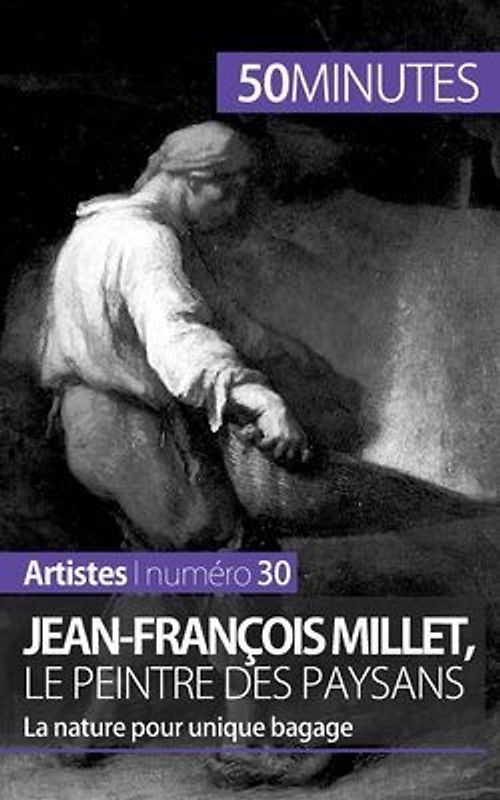Jean-François Millet, le peintre des paysans