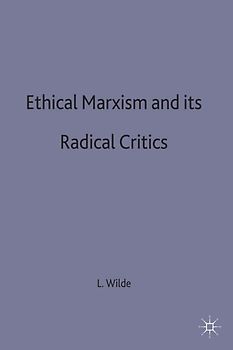 Ethical Marxism and its Radical Critics
