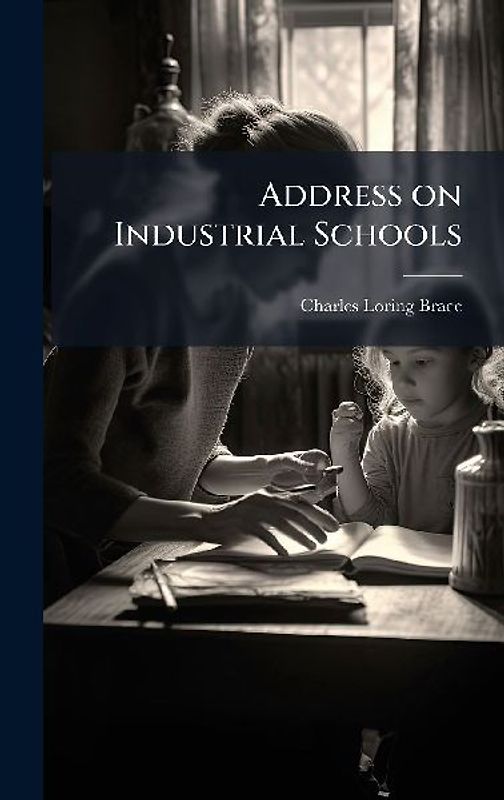 Address on Industrial Schools