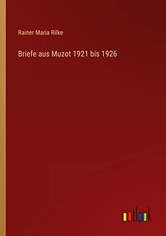 Briefe aus Muzot 1921 bis 1926