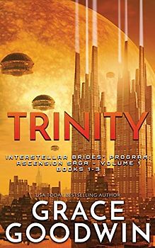 Trinity: Ascension Saga: Books 1, 2 & 3: Volume 1 (Interstellar Brides(r) Program, Band 10)