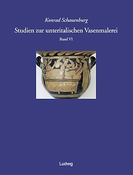 Studien zur unteritalischen Vasenmalerei / Studien zur unteritalischen Vasenmalerei. Band 6
