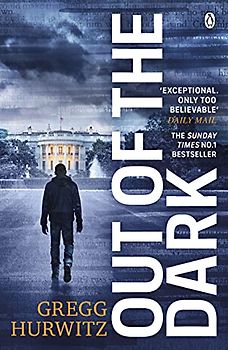 Out of the Dark: The gripping Sunday Times bestselling thriller (An Orphan X Novel)