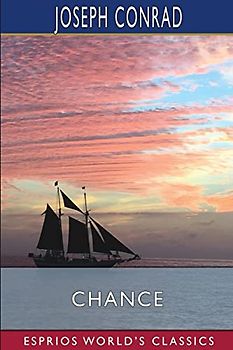 Chance (Esprios Classics): A Tale in Two Parts