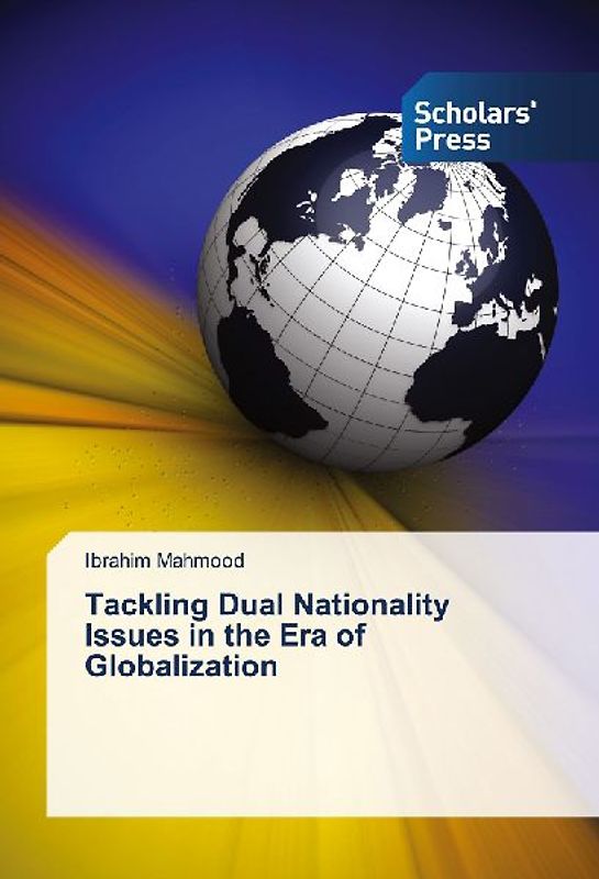 Tackling Dual Nationality Issues in the Era of Globalization