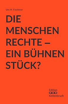 Die Menschenrechte - Ein Bühnenstück?