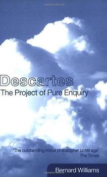 Descartes: The Project of Pure Enquiry