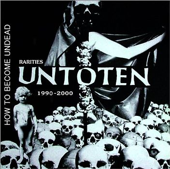 Untoten - How to Become Undead! (Rarities)