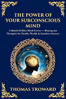 The Power of Your Subconscious Mind