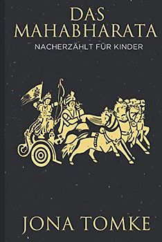 Das Mahabharata: Für Kinder und ihre Eltern