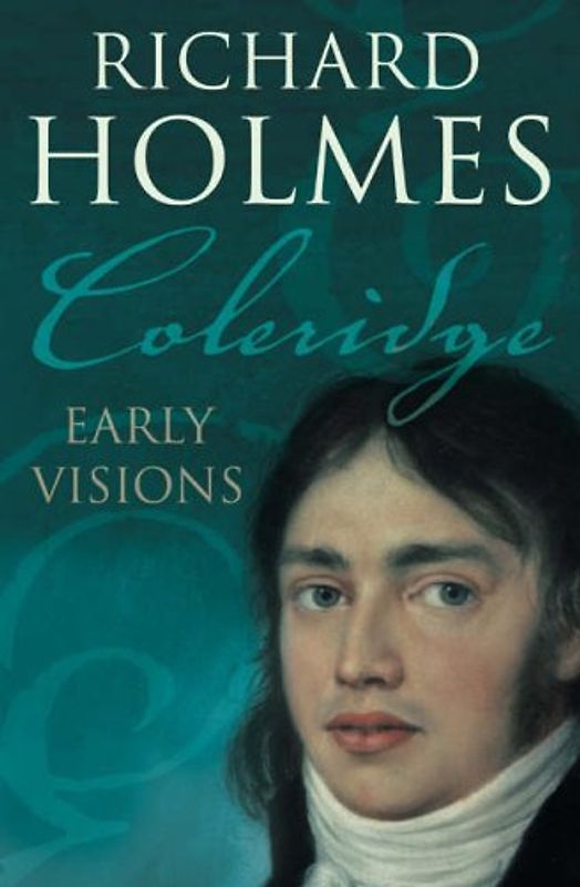 Coleridge: Early Visions - Richard Holmes