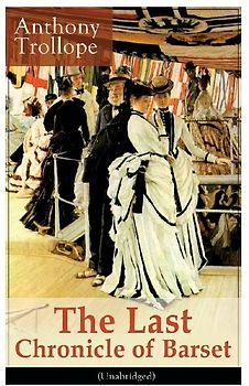 The Last Chronicle of Barset (Unabridged)