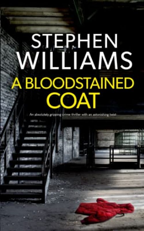 A BLOODSTAINED COAT an absolutely gripping crime thriller with an astonishing twist (Raine and Hume Series, Band 2)