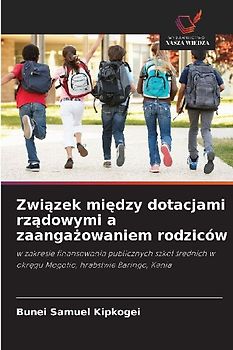 Zwi¿zek mi¿dzy dotacjami rz¿dowymi a zaanga¿owaniem rodziców
