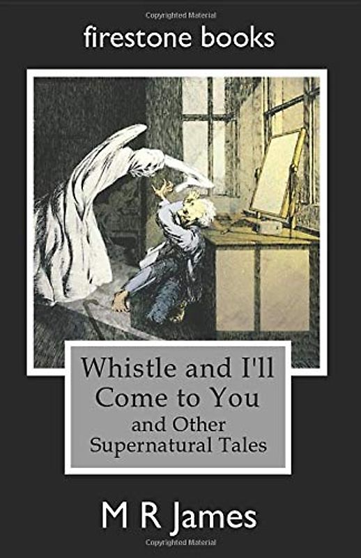 Whistle and I'll Come to You and Other Supernatural Tales