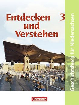 Entdecken und Verstehen - Realschule Niedersachsen - Bisherige Ausgabe. Geschichtsbuch / Band 3: 9./10. Schuljahr - Vom Ende des Ersten Weltkriegs bis zur Gegenwart