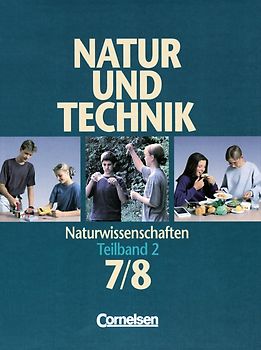 Natur und Technik - Naturwissenschaften. Allgemeine Ausgabe / 7./8. Schuljahr: Teilband 2 - Schülerbuch