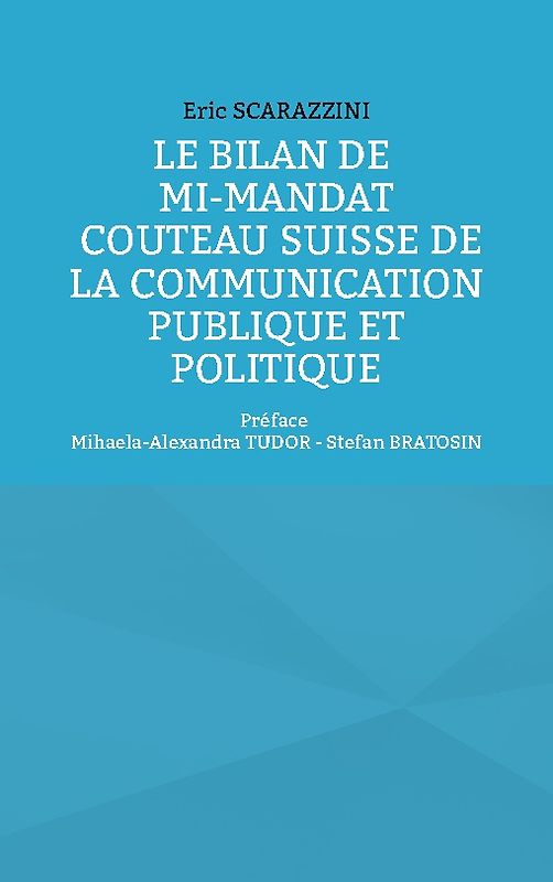 Le bilan de mi-mandat. Couteau suisse de la communication publique et politique