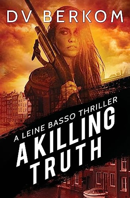 A Killing Truth: A Leine Basso Thriller: A Leine Basso Thriller Prequel