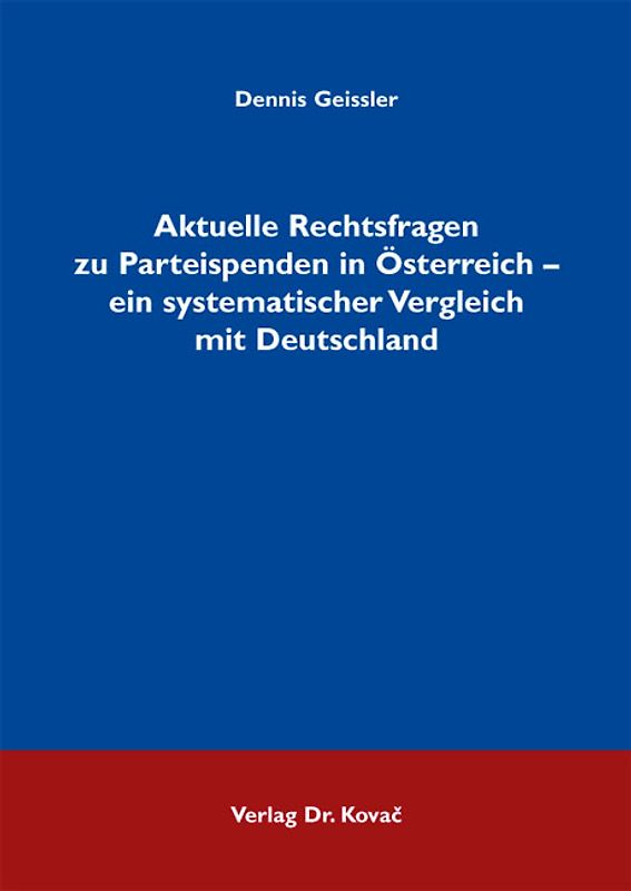 Aktuelle Rechtsfragen zu Parteispenden in Österreich - ein systematischer Vergleich mit Deutschland