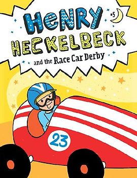 Henry Heckelbeck and the Race Car Derby: #5
