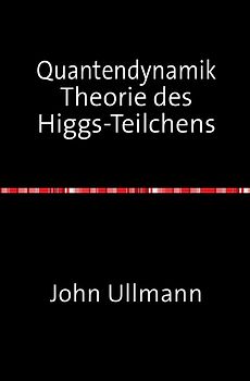Quantendynamik Theorie des Higgs-Teilchens