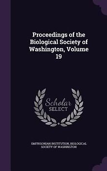 Proceedings of the Biological Society of Washington, Volume 19