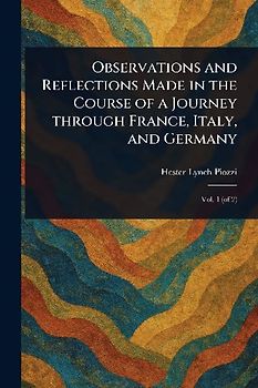 Observations and Reflections Made in the Course of a Journey Through France, Italy, and Germany