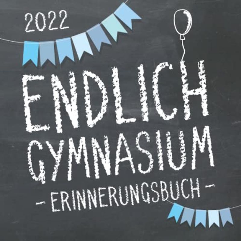 Endlich Gymnasium, Erinnerungsbuch zur Einschulung in's Gymi 2022 für Jungen: Gästebuch & Fotoalbum als Geschenk zum Schulstart am Gymnasium für angehende Schüler der 5. Klasse