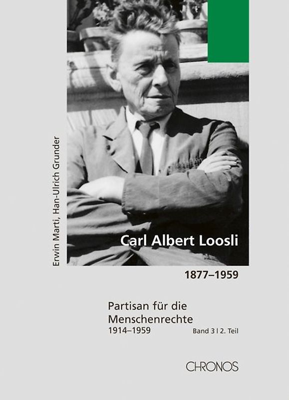 Carl Albert Loosli 1877-1959 / Carl Albert Loosli 1877–1959, Band 3/2