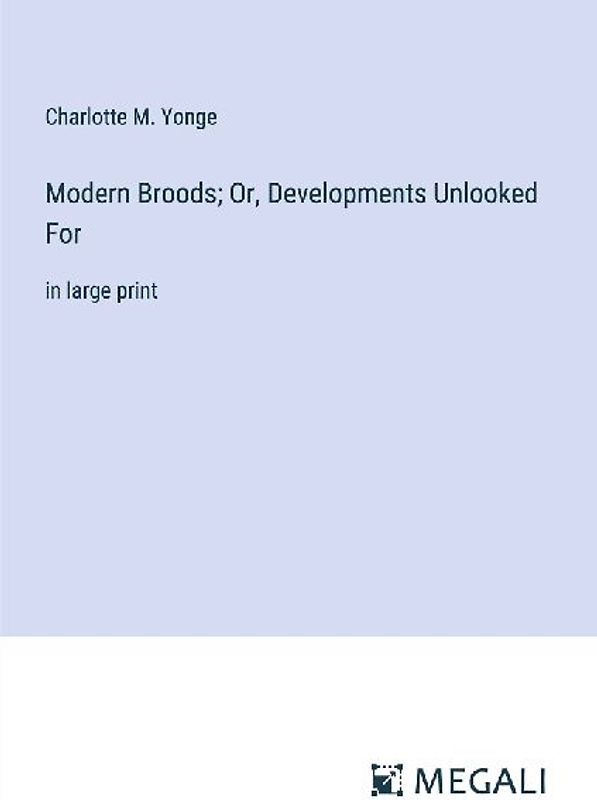 Modern Broods; Or, Developments Unlooked For