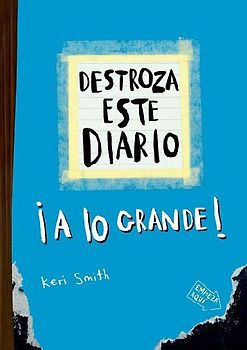 Destroza Este Diario: A Lo Grande (Azul) / Wreck This Journal (Blue)